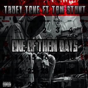 One of them days (feat. Tbm stunt) [Explicit]