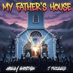 My Fathers House (feat. Hozay Ghostman)