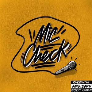 MIC CHECK (Explicit)