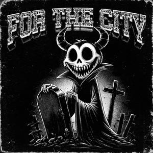 FOR THE CITY (feat. 99zed) (Explicit)