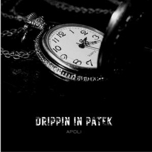 Drippin In Patek (Explicit)