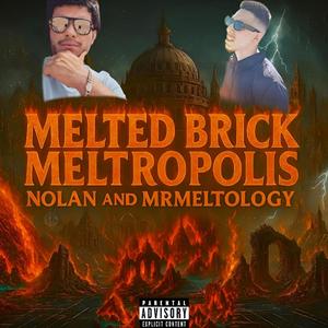 Melted Brick Meltropolis (Explicit)
