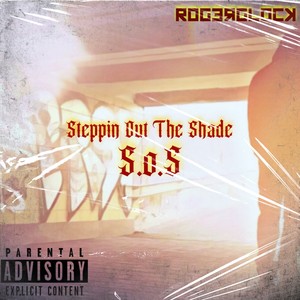 S.o.S (Steppin Out The Shade) [Explicit]