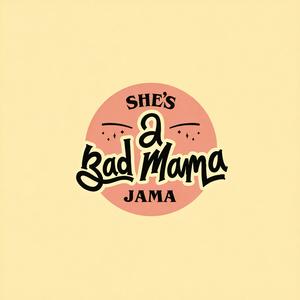 She's a Bad Mama Jama (feat. MonLee Mane)