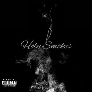 Holy Smokes (Explicit)