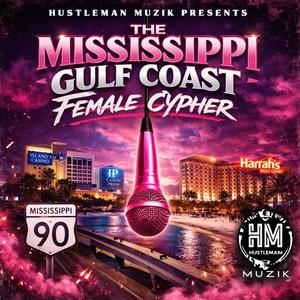 The Mississippi Gulf Coast Female Cypher (feat. Young Shundo, Manda G Monroe, Miss Georgiaa, Diamond Phat, Uno 2x, BHE Ajayy, Queen MagicK & NHM Brando) (Explicit)