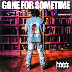 Gone For Sometime (Explicit)