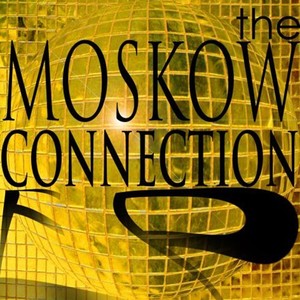 The Moskow Connection