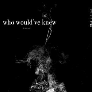 who would've knew (Explicit)