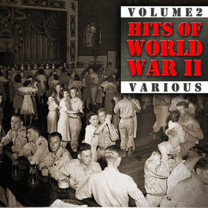 Hits Of World War II (Volume 2)