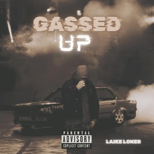 Gassed Up (Explicit)