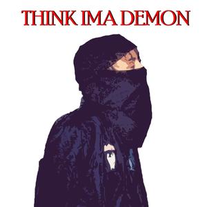think ima demon (feat. Slump6s & JilaniXO) (Explicit)