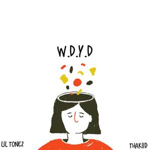 WDYD (feat. ThaKiidbeats) (Explicit)
