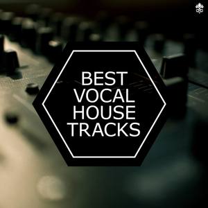 Best Vocal House Tracks