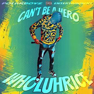 Can't Be A Hero (Explicit)