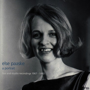 Else Paaske. A Portrait: Live and Studio Recordings 1967-1983