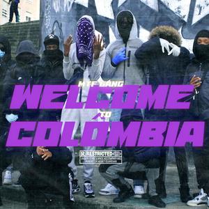 WELCOME TO COLOMBIA (feat. MTF, 35, YOUNGSTAR, MONTANA, LKAY & STEPPA) [Explicit]