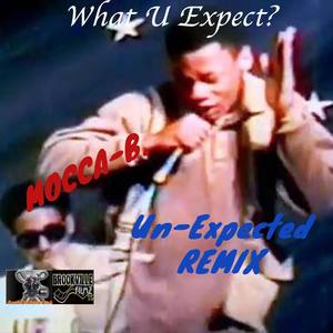 What U Expect (Unexpected Remix|Explicit)