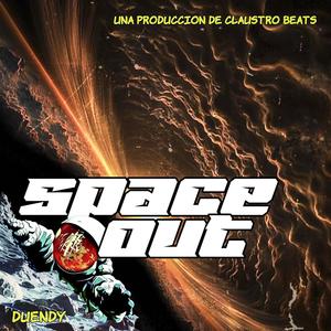 Space Out (feat. Claustro Beats) (Explicit)