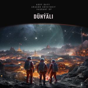 Dünýäli (feat. Aragon Sovetskiy & Vagrant DP) [Explicit]