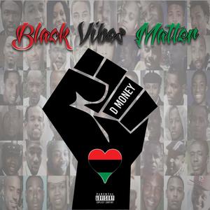 Black Vibes Matter (Explicit)