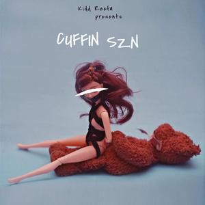 Cuffin Szn (Explicit)