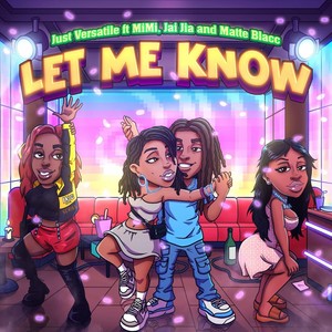 Let Me Know (feat. Mi Mi, Jai Jia & Matte Blacc) (Explicit)