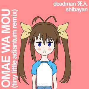 Omae Wa Mou (feat. Shibayan)