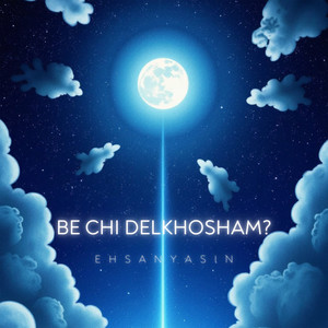 Be Chi Delkhosham