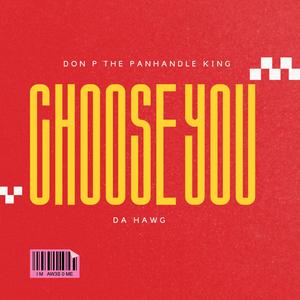 Choose you (feat. Da HAWG) [Explicit]