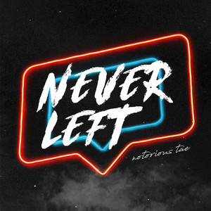 Never Left (Explicit)