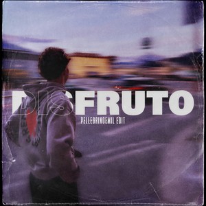 Disfruto (Pellegrinoemil Edit)