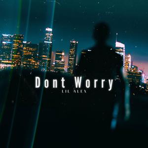 Dont Worry (Explicit)