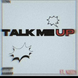 Talk me up (feat. Kotty) [Explicit]