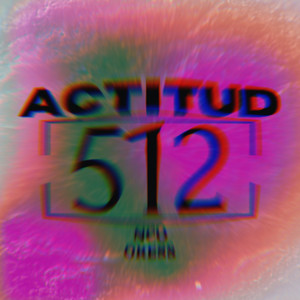 Actitud 512 (Explicit)