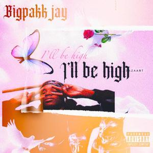 I'll be high (Explicit)