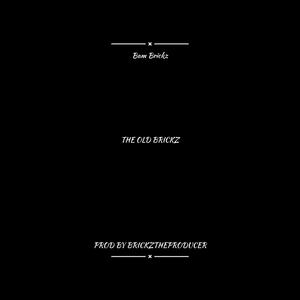 The Old Brickz (Explicit)