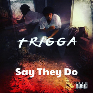 Say They Do (Explicit)