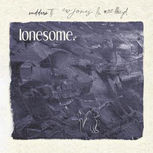 lonesome (Explicit)