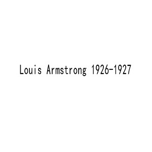 Louis Armstrong 1926-1927