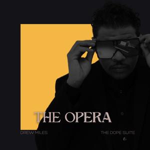 THE OPERA: The Dope Suite (Explicit)