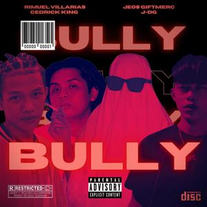 BULLY (hoy buang) (feat. Jeos Giftmerc, Cedrick King & JDG WRLDWD) [Explicit]