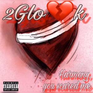 Harmony, you scarred me (Explicit)