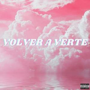 Volver a Verte (feat. Max Fleischer) (Explicit)