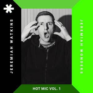 Hot Mic: Jeremiah Wonders Vol 1 (Explicit)