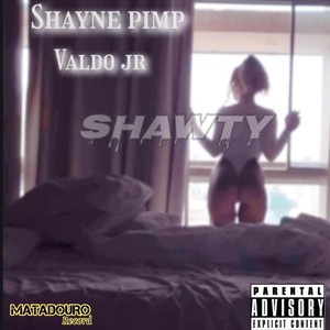Shawty (feat. Valdo Jr.) (Explicit)