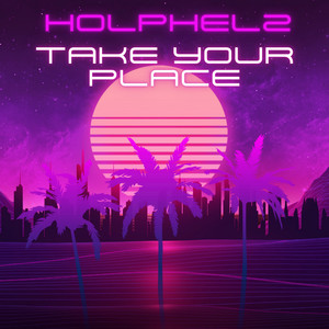 Holphelz - Take Your Place