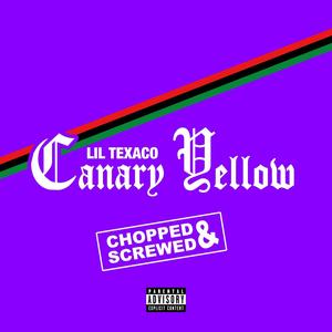 CANARY YELLOW (Chopped & Screwed) [Explicit]