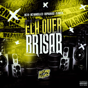 Ela Quer Brisar (Explicit)