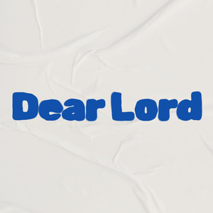 Dear Lord (Explicit)